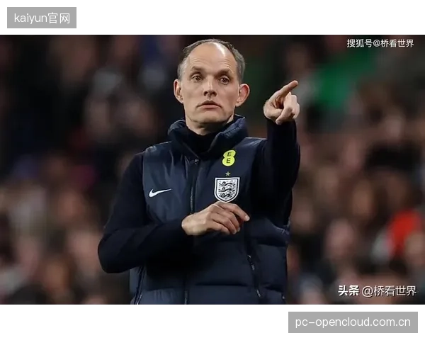 图赫尔公布英格兰队名单,凯恩携恐怖进球效率领衔,萨卡成队内出场时间最多攻击手。